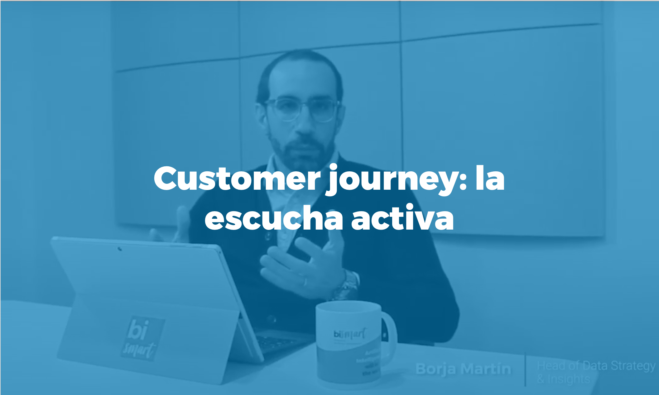 Bismart customer journey la escucha activa