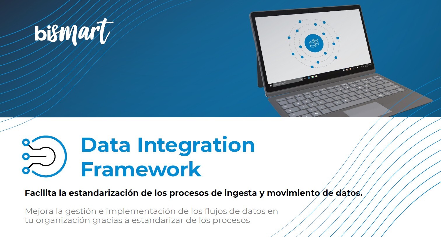 Solución Data Integration Framework de Bismart para estandarizar procesos de ingestión y movimiento de datos