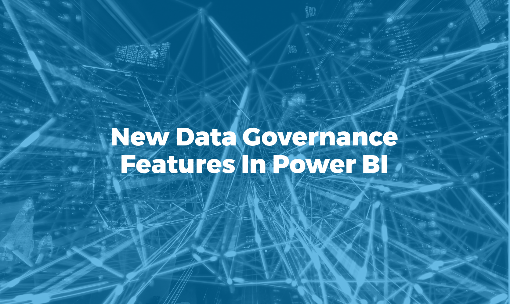 New Data Governance Features Power BI