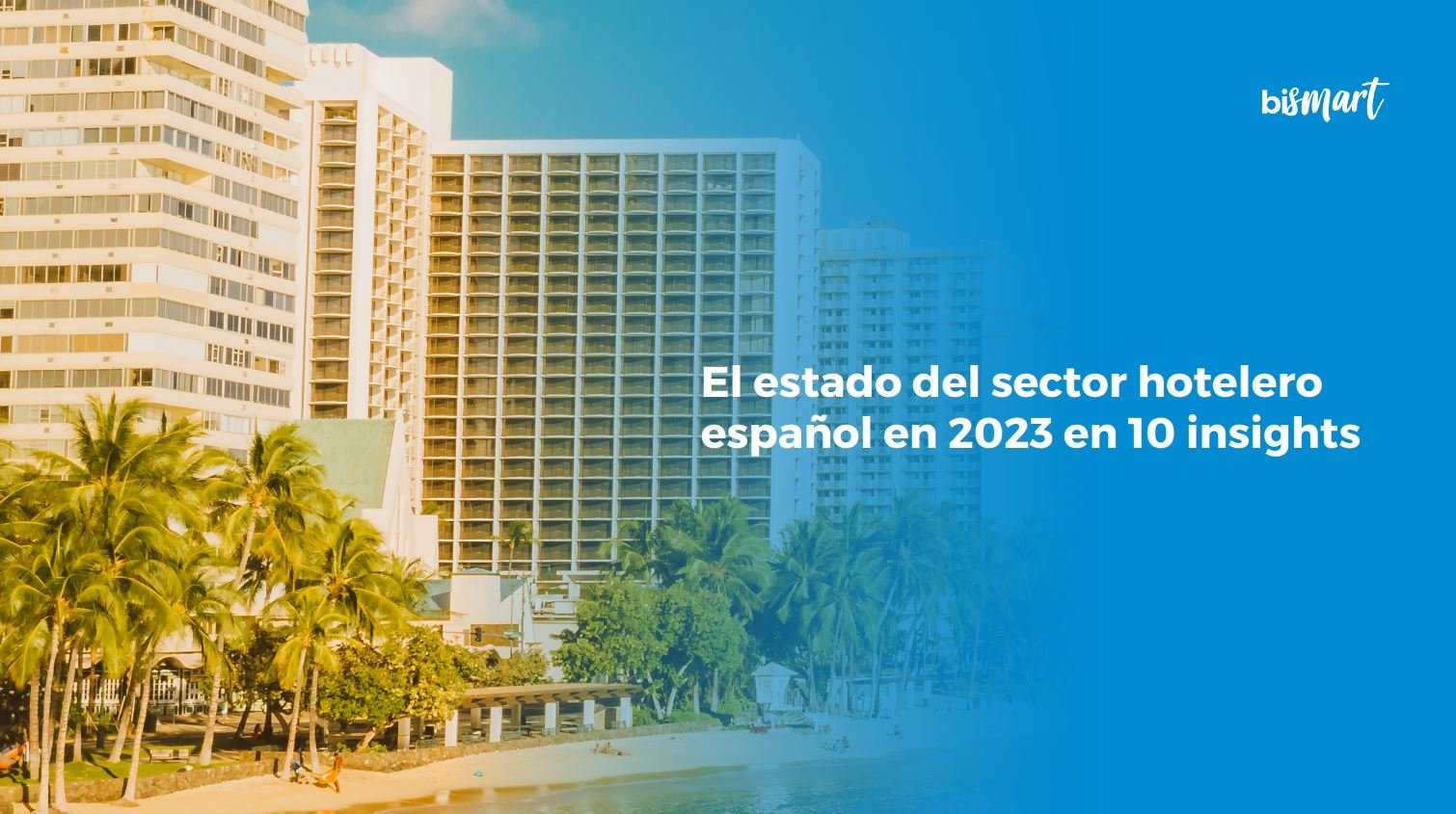 el estado del sector hotelero español en 2023 en 10 insights