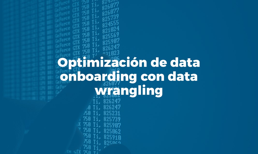 Optimización del data onboarding con data wrangling en Azure