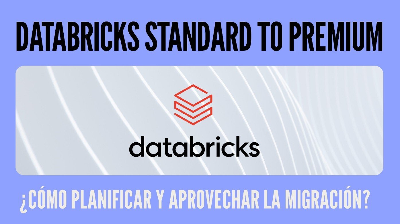 Azure Databricks Standard a Premium: cómo abordar la migración