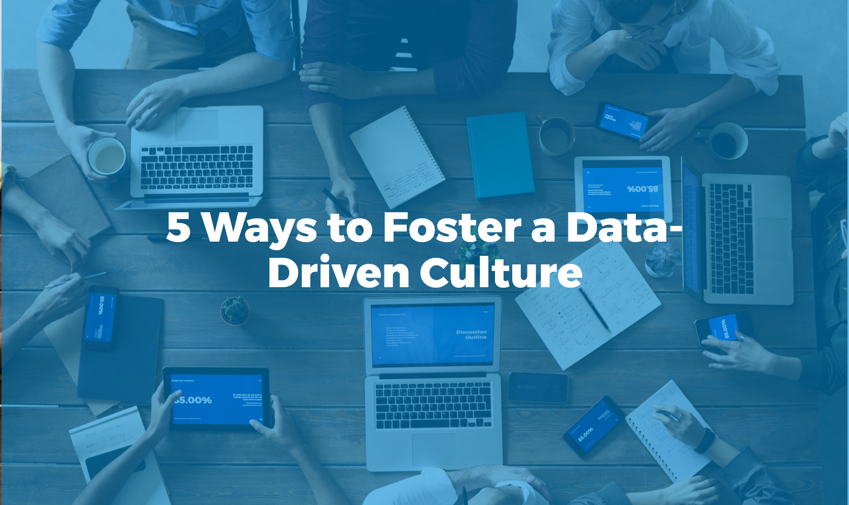 5 Ways to Foster a Data-Driven Culture in the Enterprise