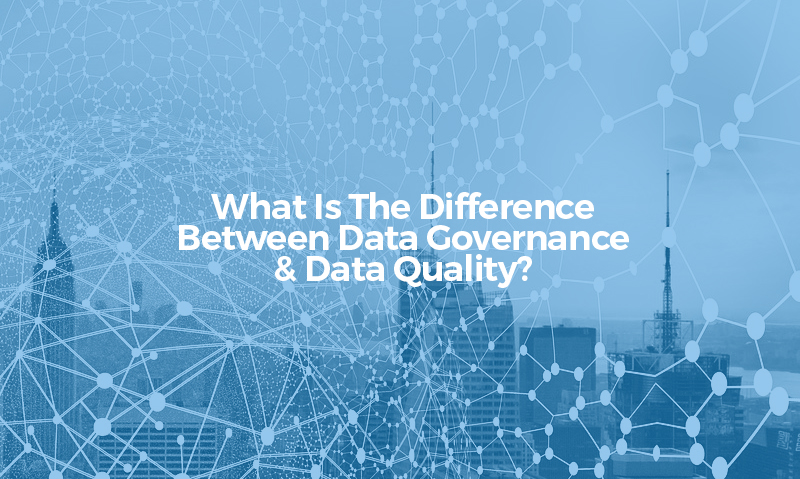 Data Governance and Data Quality - Where Do They Meet?