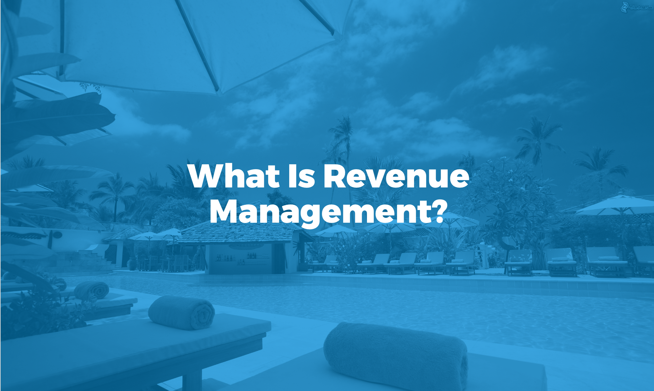 Hotel Revenue Management: how to maximize its power