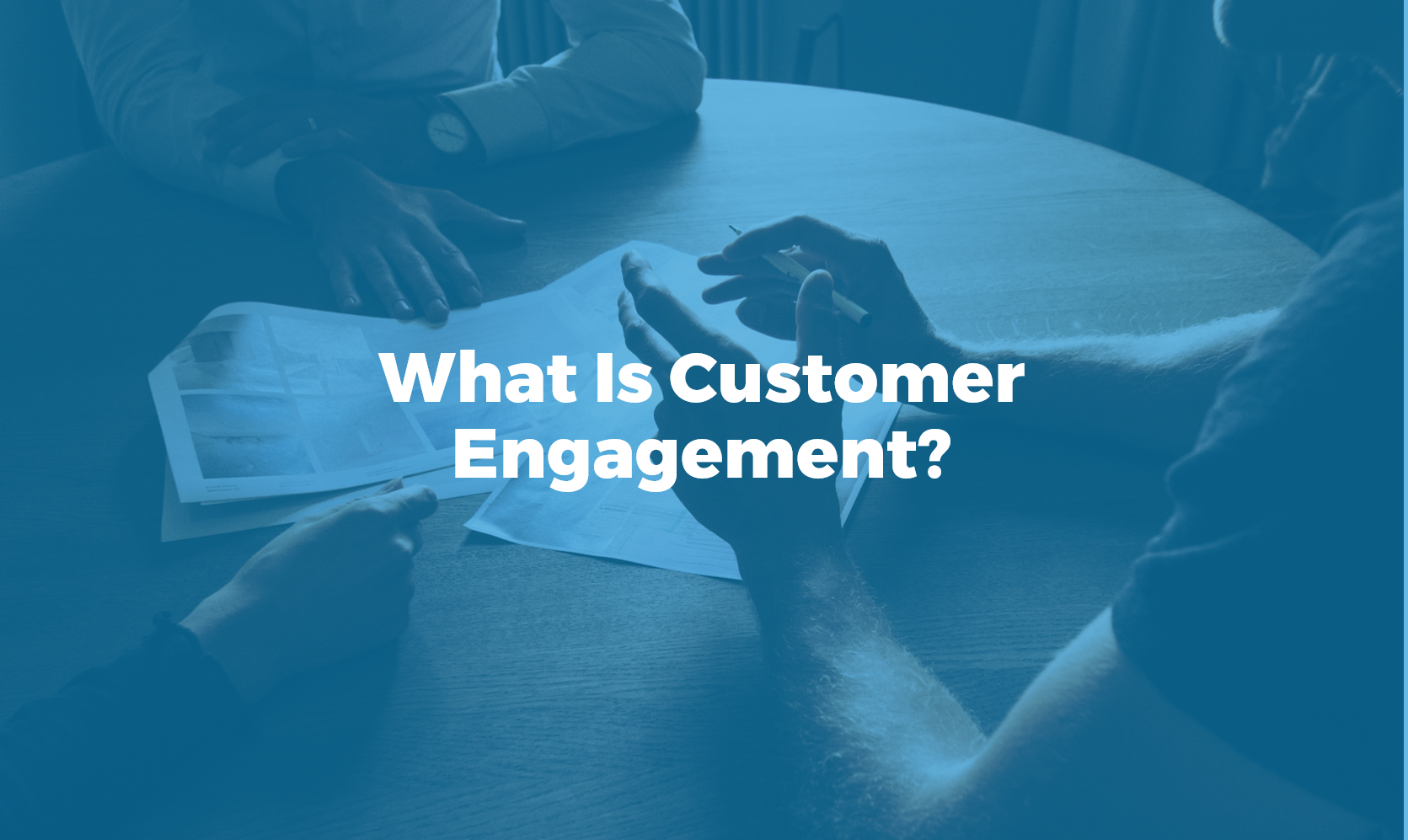 What Do We Do? - Customer Engagement
