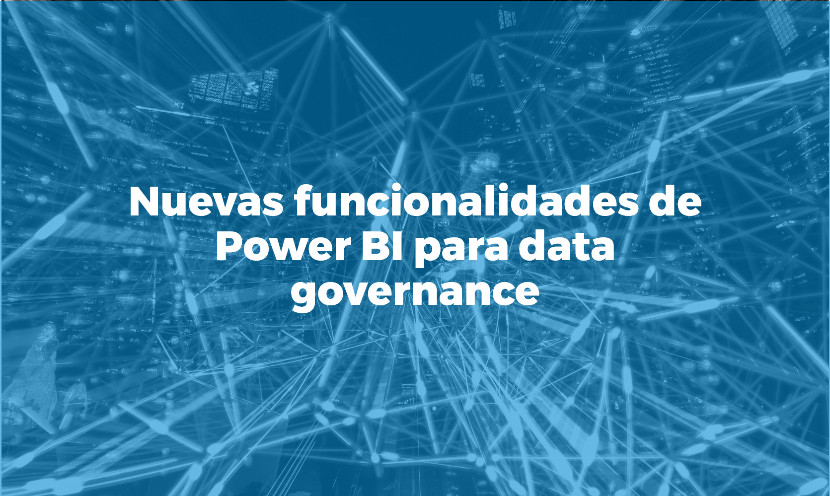 ¿Cómo puedes usar Power BI para el data governance?